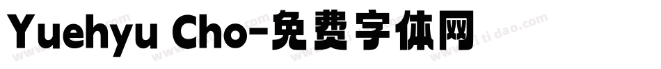 Yuehyu Cho字体转换